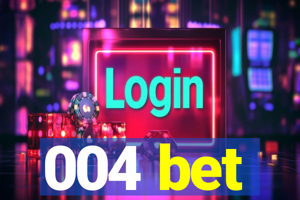 004 bet